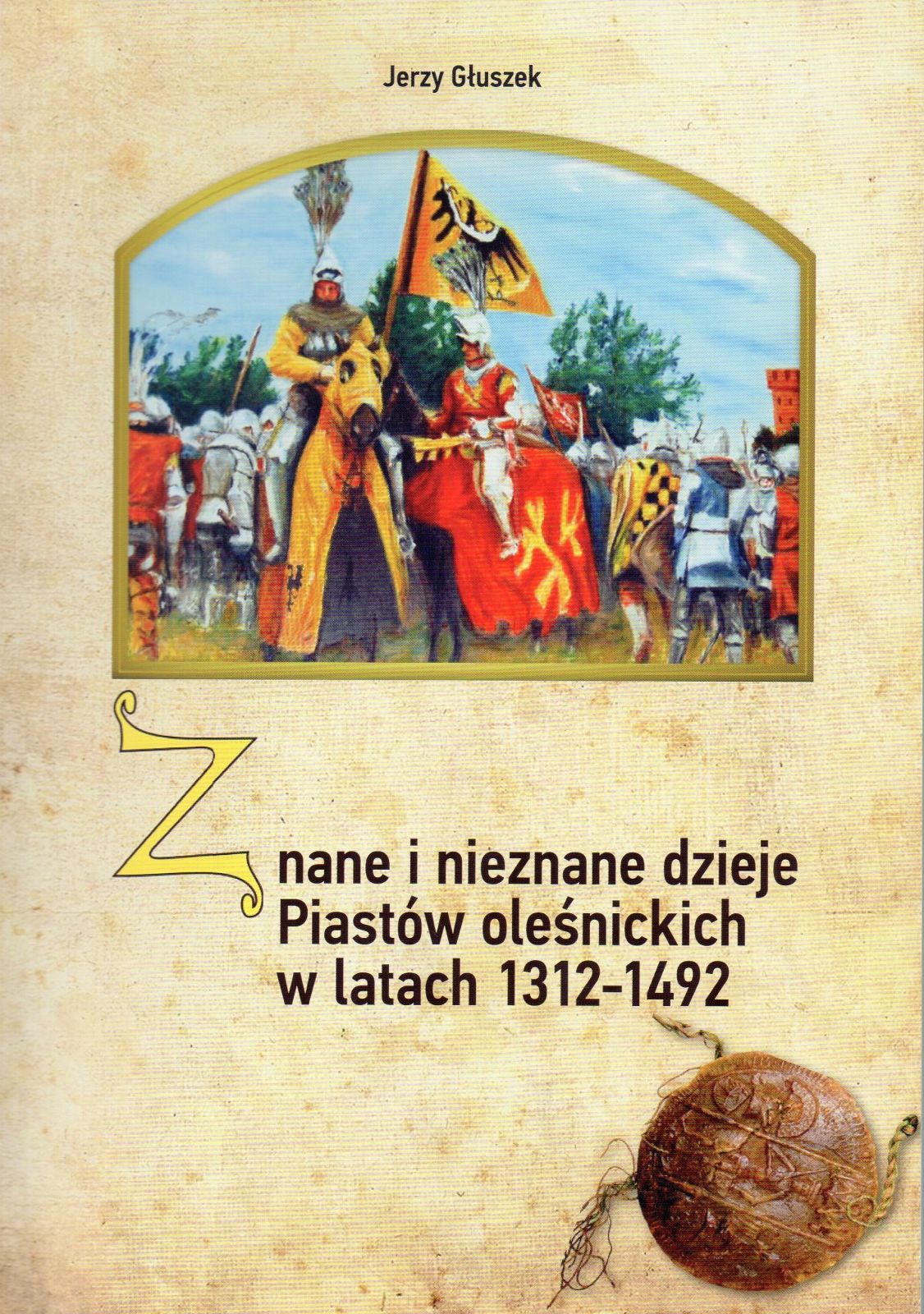 Książka “Znane i nieznane dzieje Piastów oleśnickich”